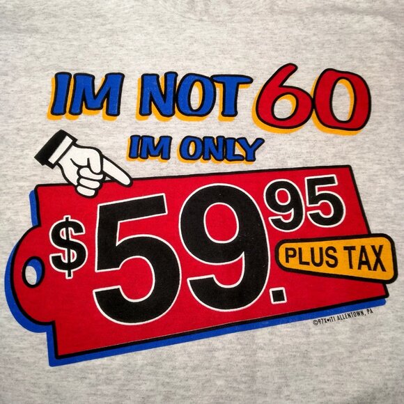 Vintage 1990s 60 Year Old Shirt Lee XL Im not 60 Im 59.95 Plus Tax Old Birthday - Picture 5 of 13
